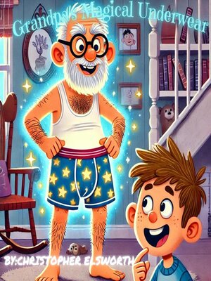 cover image of Grandpa's Magic Underwear